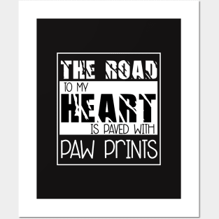 The Road to my heart is paved with paw prints , Dogs , Dogs lovers , National dog day , Dog Christmas day Posters and Art